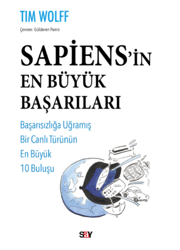 sapiens in en buyuk basarilari kitabi konusu nedir say yayinlari ndan yeni kitap